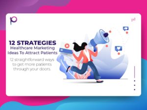 12 Marketing Strategies for Healthcare Practices